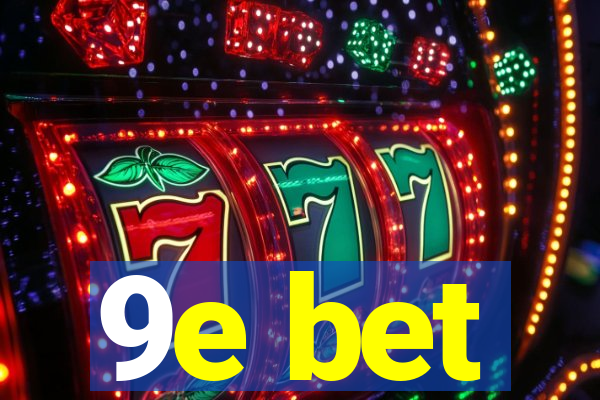 9e bet